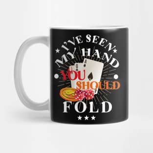 I've Seen My Hand You Should Fold poker, poker gambling birthday gift ideas for boyfriend, Card Game Retro Vintage illustration Mug